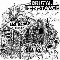 Brutal Resistance : We're Still Here